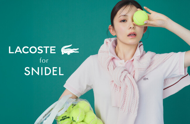 ＜SNIDEL(スナイデル)＞久間田琳加が彩る、LACOSTE for SNIDELのスペシャルカプセルコレクションを公開！＜4月23日(水)発売＞