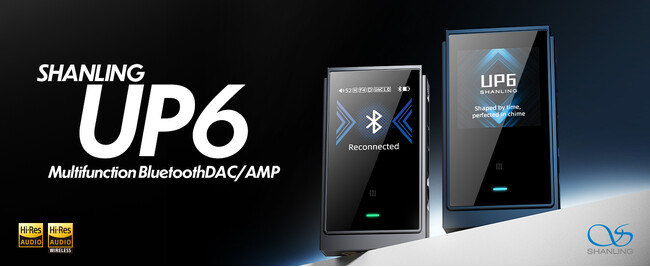 【SHANLING】デュアルESS ES9069Q搭載、幅広いコーデックをサポートし、優れたオーディオワイヤレス通信を実現したBluetoothレシーバー製品「UP6」を4月30日(水)より発売