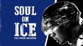 SOUL ON ICE：過去、現在、そして未来、プロホッケーを永遠に変えた縁の下の力持ちに光を当てる～5月10日(土) サイエントロジー・ネットワークにて放映
