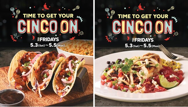 【TGI フライデーズ】VIVA FIESTA! 世界が躍る、フライデーズのCINCO DE MAYO開幕！