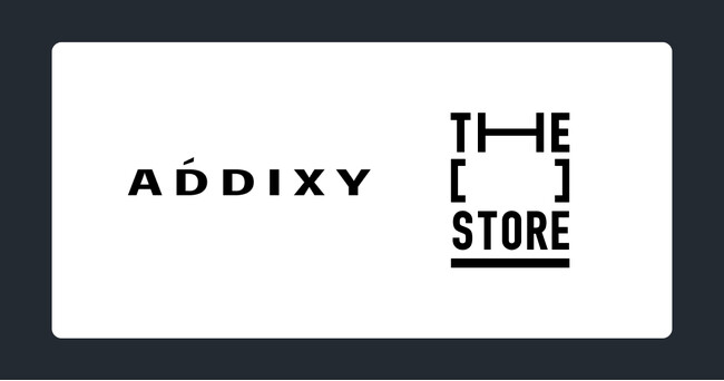 次世代型ショップ「THE [　] STORE」にアパレルブランド「ADDIXY」が出店決定
