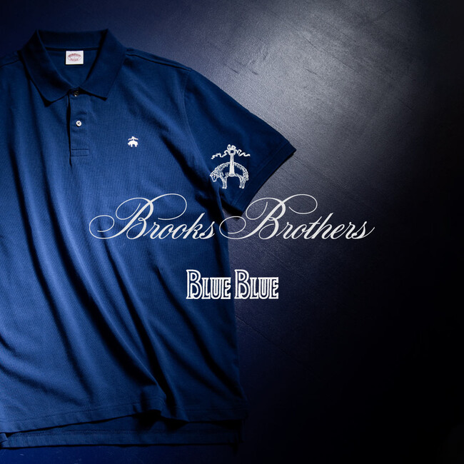 【BLUE BLUE】Brooks Brothersとの上質な別注ポロシャツが６月中旬に登場