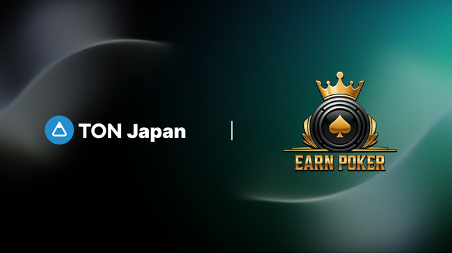 TON Japan、Web3ポーカープロジェクト『EarnPoker』と戦略的パートナーシップを締結