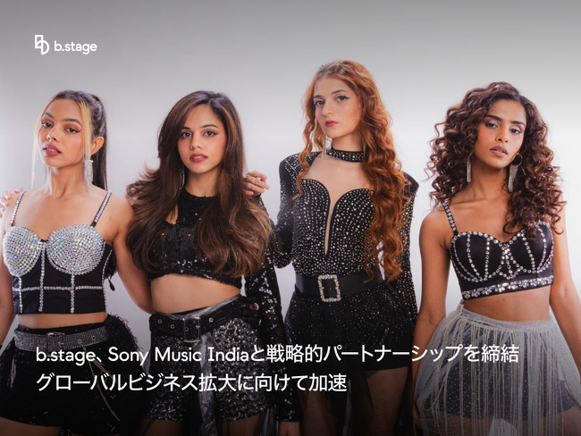 b.stage、Sony Music Indiaと戦略的パートナーシップ締結…グローバルビジネス拡大を加速