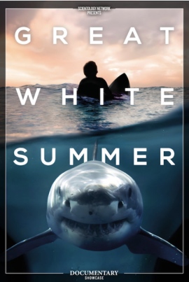 新シーズン初プレミア第３弾！ドキュメンタリー映画『グレート・ホワイト・サマー』6月21日 サイエントロジー・ネットワークで放映されます