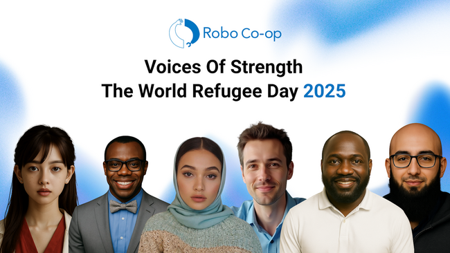 6/20世界難民の日に合わせ「Voices of Strength」特設サイト公開。世界中から集まるRobo Co-op難民メンバーの多種多様なストーリーを紹介。