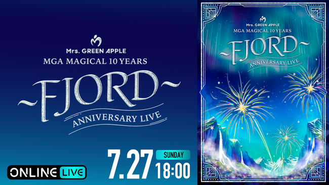 Mrs. GREEN APPLEのデビュー10周年記念ライブ『MGA MAGICAL 10 YEARS ANNIVERSARY LIVE ～FJORD～』を「ABEMA PPV」にて生配信決定！