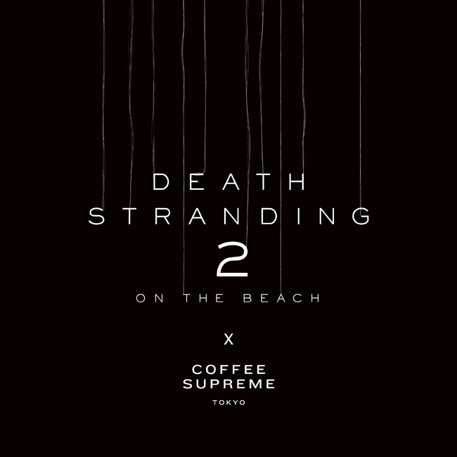 世界的新作ゲーム「DEATH STRANDING 2: ON THE BEACH」発売を記念して、Coffee Supreme Japanスペシャルコラボレーションパックを３種類発売！