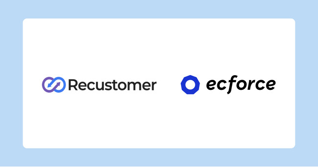 総合コマースプラットフォーム「ecforce」、返品・交換・注文キャンセル業務を自動化する「Recustomer 返品・キャンセル」とAPI連携を開始