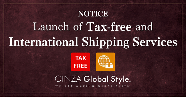 【GINZA Global Style】Launch of tax-free shopping and international shipping services. /免税・海外配送サービス開始