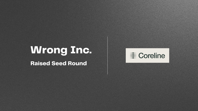 株式会社Wrong、Coreline Ventures からシードラウンドの資金調達を実施