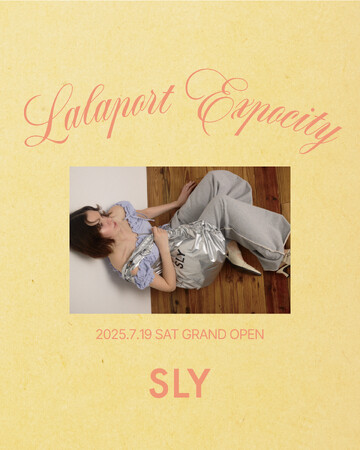SLY（スライ）2025年7月19日（土）ららぽーと EXPOCITY 2階にグランドオープン