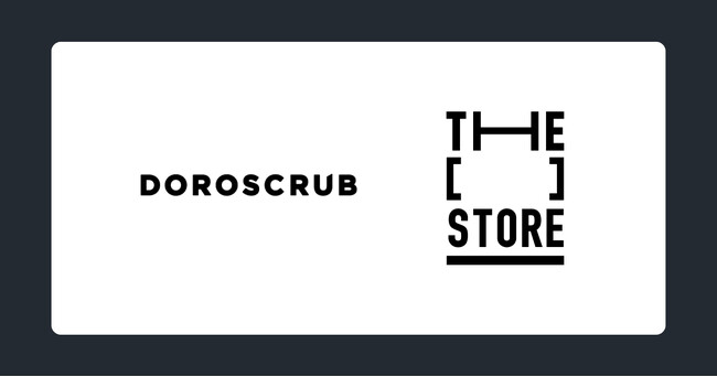 次世代型ショップ「THE [　] STORE」にパーソナルケアブランド「DOROSCRUB」が出店決定