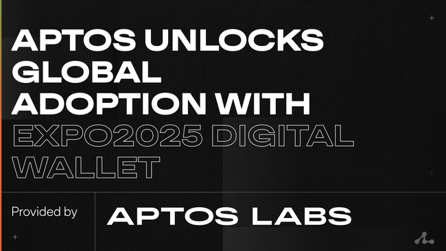 Aptos、EXPO2025デジタルウォレット上において新規アカウント50万件、取引430万件を突破