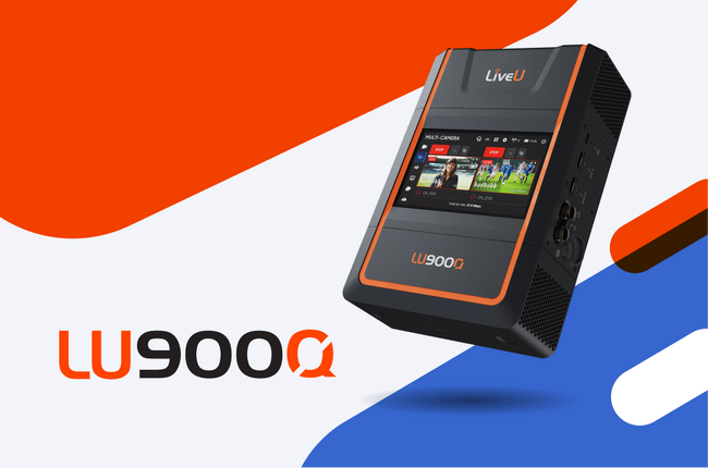 LiveUがLU900Qを発表：ライブ映像伝送とプロダクション能力を飛躍的に向上