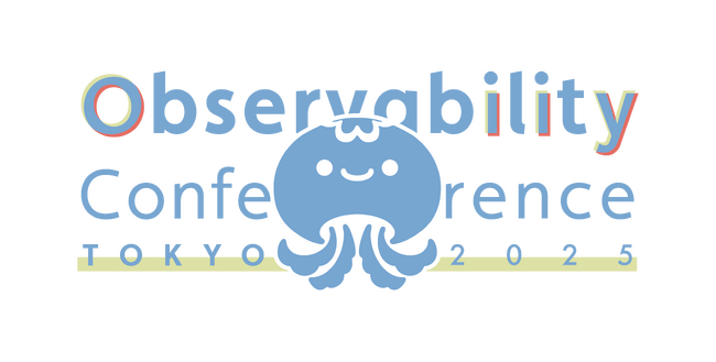 オブザーバビリティに関心を持つすべての方へー「Observability Conference Tokyo 2025」参加チケット発売開始のお知らせ
