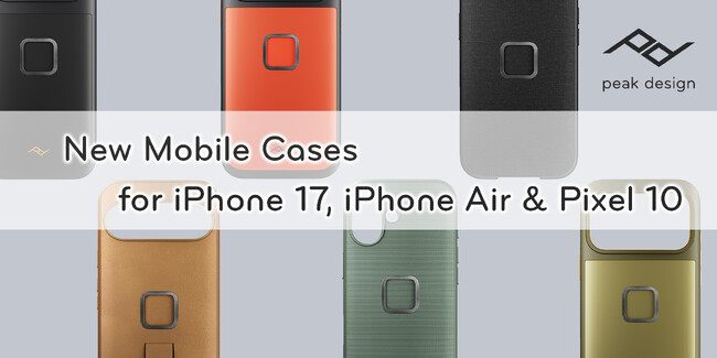 【ピークデザイン新商品】「iPhone 17」シリーズ、「iPhone Air」、「Pixel 10」シリーズ用のスマートフォンケースを発売！スマートフォンの可能性を最大限に引き出すエコシステムを搭載