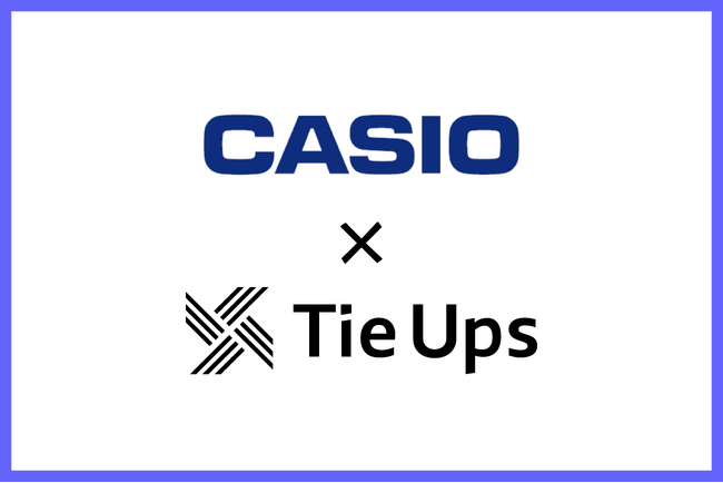 TieUps、カシオ計算機株式会社と資本業務提携契約を締結