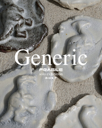 【LOVUS gallery】FRAGILEによるSolo exhibition「Generic - ジェネリック -」を開催