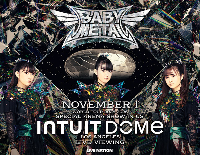BABYMETAL WORLD TOUR 2025-2026 SPECIAL ARENA SHOW IN US INTUIT DOME LIVE VIEWING 開催決定！