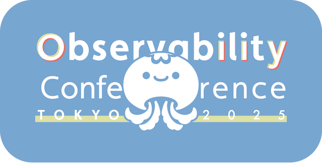 【イベント協賛のお知らせ】 Observability Conference Tokyo 2025 での登壇とブース出展