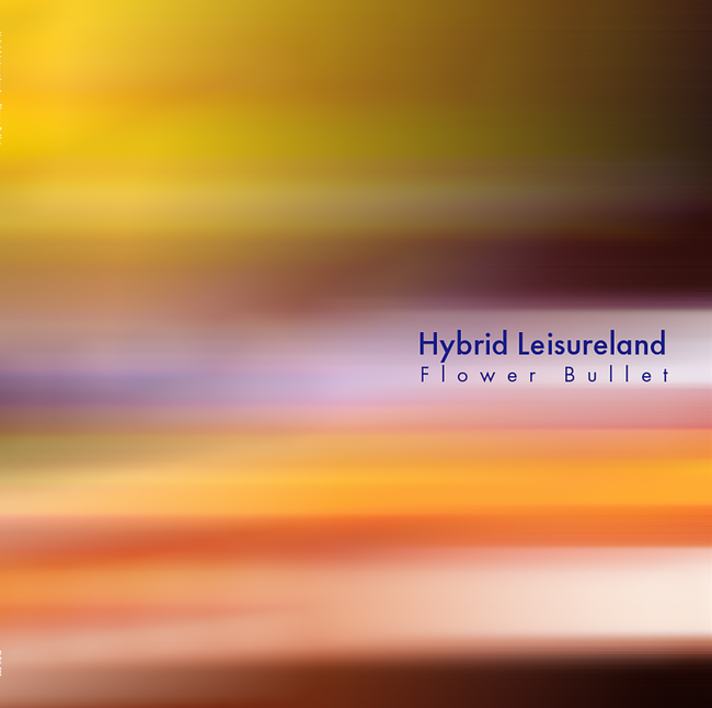 ドイツやカナダ、オーストリア等から注目を浴びるHidetoshi Koizumiのプロジェクト“Hybrid Leisureland”がニューアルバム『Flower Bullet』をリリース！
