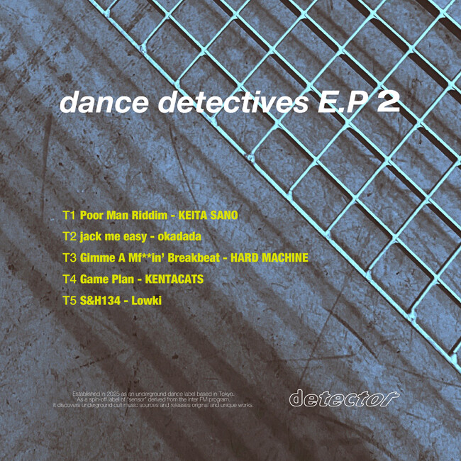 東京発underground dance musicレーベル『detector〈ディテクター〉』２ndコンピレーションEP「dance detectives E.P 2」をリリース