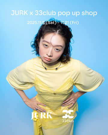 33club、JURKとの初コラボレーションアイテム発売。南青山「JURK shop tokyo」にてPOP UP SHOPも開催！