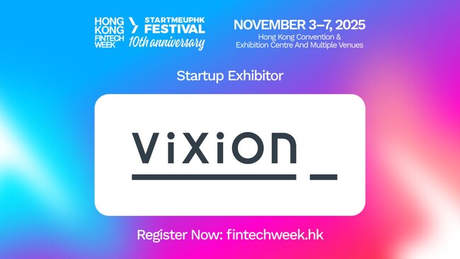 【香港初上陸】ViXion、香港フィンテックウィーク×スタートミーアップHKフェスティバル2025に初出展！