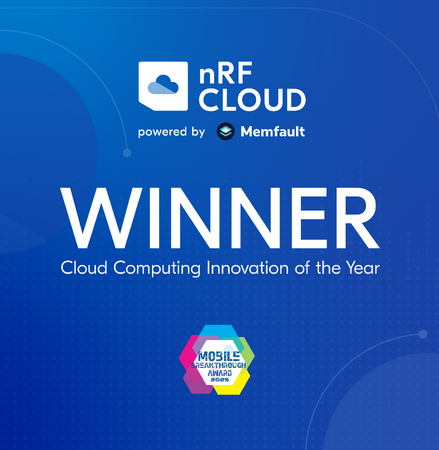 Nordic の「nRF Cloud powered by Memfault」がMobile Breakthrough Awardsを受賞