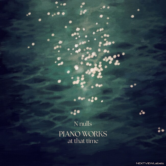 東京藝大出身ポストクラシカルデュオ・N nullsがNew Album『PIANO WORKS at that time』を配信リリース