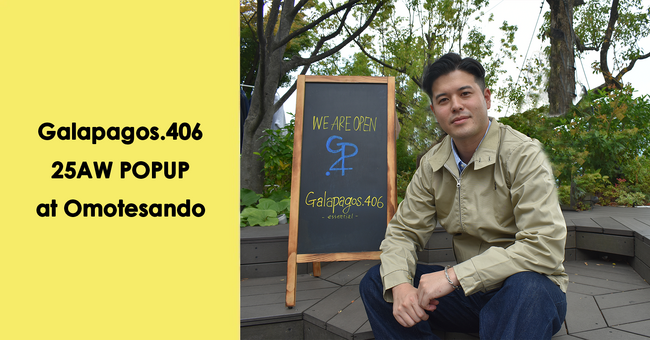 【Galapagos.406】 表参道にてPOPUPストアを1日限定で出店