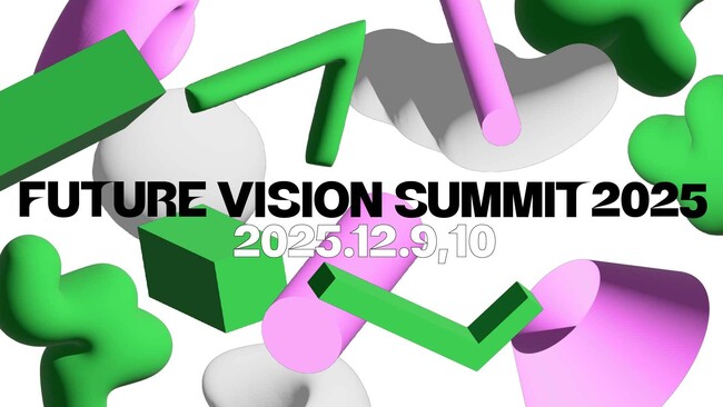 12月9日、10日に開催！アートが拓く、未来へのビジョン「FUTURE VISION SUMMIT 2025」コンテンツ紹介