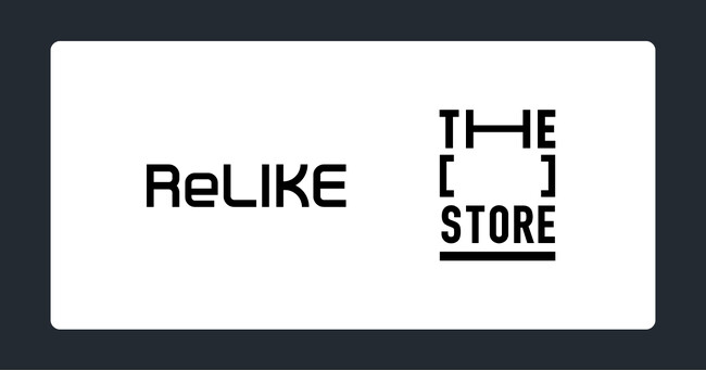 次世代型ショップ「THE [　] STORE」にオフィシャルサーキュラーストア「ReLIKE」が出店決定