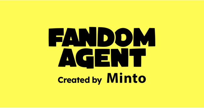 Minto、広告主とファンダムを繋ぐコンテンツプロデュースチームを「FANDOM AGENT」としてブランド刷新