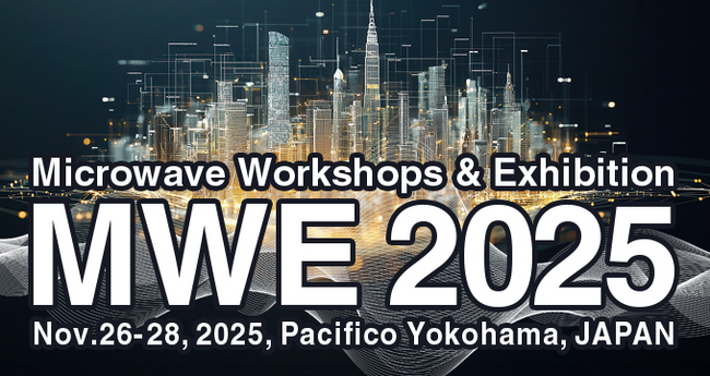 マイクロ波技術の国内最大級イベント「MWE 2025/マイクロウェーブ展2025」に出展