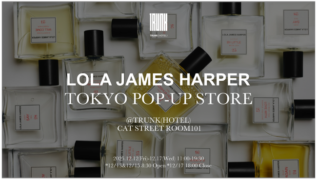 フランス発ライフスタイルブランド「LOLA JAMES HARPER」12月12日(金)よりTRUNK(HOTEL)にてPOPUP開催（6日間）