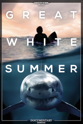 ドキュメンタリー映画『グレート・ホワイト・サマー』12月20日 20時 サイエントロジー・ネットワークで放映されます
