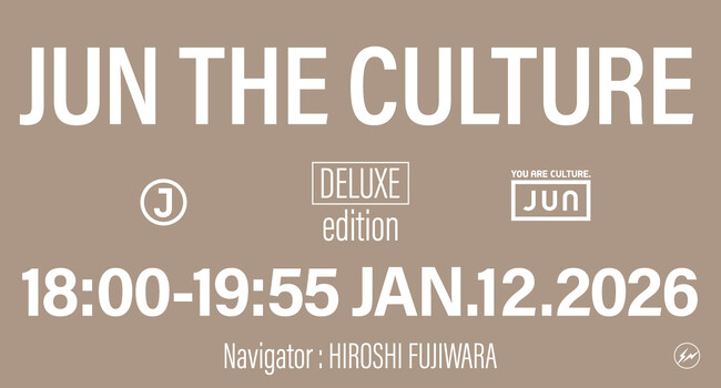 藤原ヒロシ氏がナビゲーターを務めるラジオ番組、J-WAVE（81.3FM）「JUN THE CULTURE DELUXE Edition」、2026年も1月12日（月・祝）成人の日に放送決定！