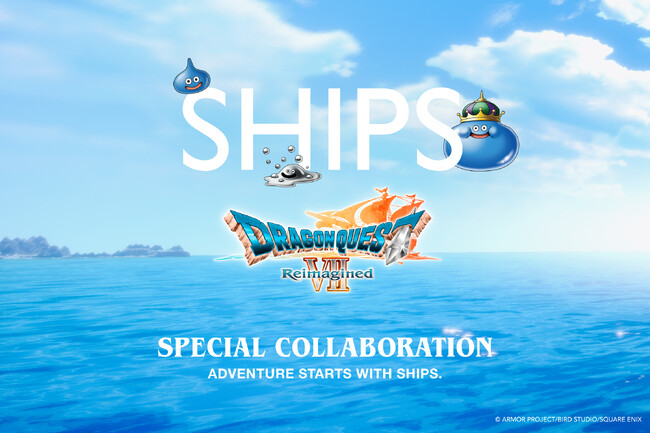 SHIPSが『ドラゴンクエストVII Reimagined』との初のコラボレーション！カプセル・コレクションを1月28日（水）より発売