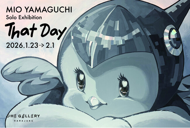 tHE GALLERY HARAJUKUにて、1月23日(金)より、MIO YAMAGUCHI による個展「That Day」を開催。