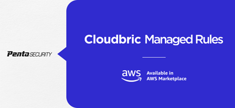 ペンタセキュリティ、AWS WAF専用のマネージドルール「Cloudbric Managed Rules for AWS WAF」の提供エリアを台北、タイ、メキシコの3リージョンに拡大