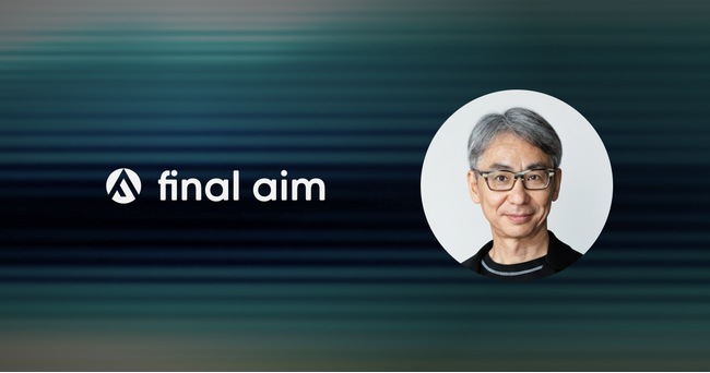 Final Aim、元ローランド・ベルガー グローバル共同代表、現きづきアーキテクト 取締役会長の長島聡氏よりプレシリーズAラウンドで資金調達