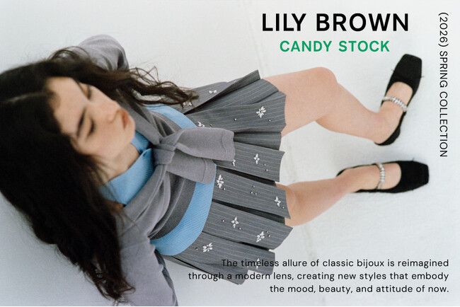 【LILY BROWN】ビジュー使いが特徴的なハイエンドライン「L.B CANDY STOCK」から春の最新コレクションが登場！＜1月30日(金)公開＞