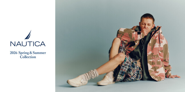 「NAUTICA(ノーティカ)」の2026 Spring ＆ Summer Collectionがローンチ。