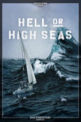 ドキュメンタリー映画『HELL OR HIGH SEAS（ヘル・オア・ハイ・シー）』が、2月21日（土）、サイエントロジー・ネットワークにて放送