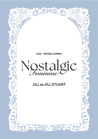 JILL by JILL STUART が 「Nostalgic Feminine」 をテーマにした 2026 SS Collectionを発表