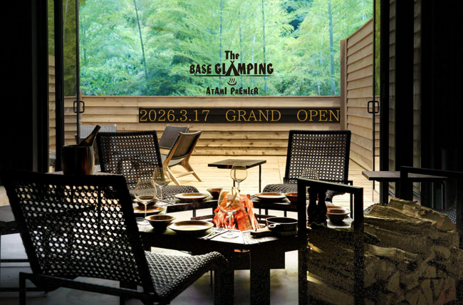 【2026年3月17日オープン】静かに過ごすための“最高のわがまま”　熱海に誕生する「THE BASE GLAMPING ATAMI PREMIER」