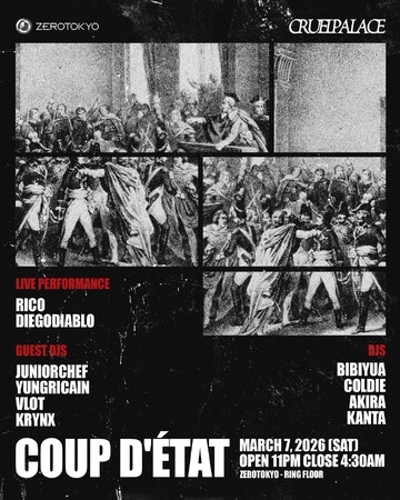 ”CRUELPALACE”による音楽・カルチャーイベント「COUP D'ETAT」がZEROTOKYOにて開催