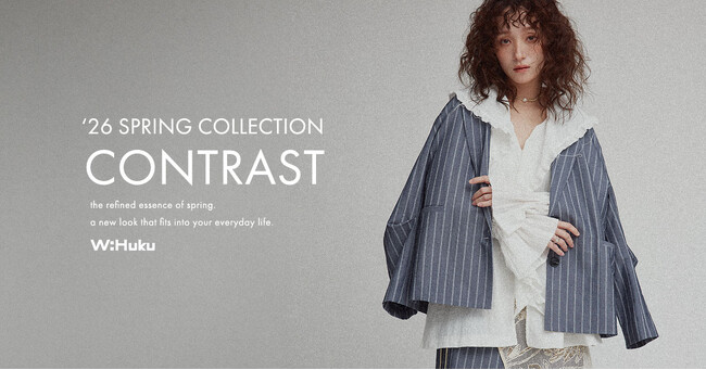 【W:Huku】2026 Spring / Summer Collection LOOK BOOK公開｜今季SSのテーマ「CONTRAST」を発表